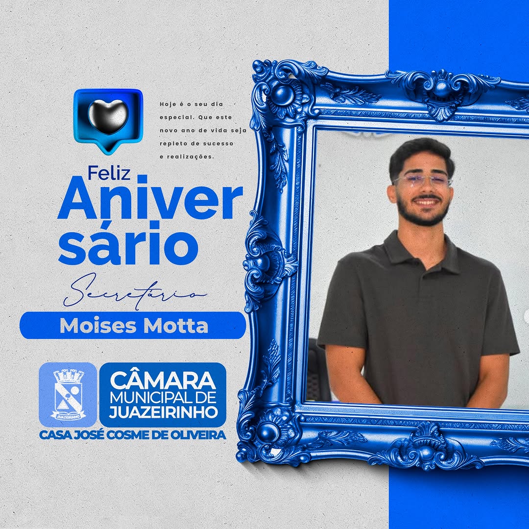 Hoje é dia de celebrar mais um ano de vida do secretário Moises Mota.